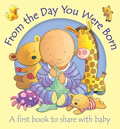 9780745962375: From the Day You Were Born: A First Book to Share With Baby