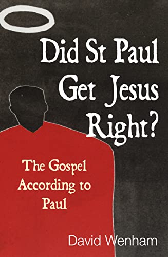 Stock image for Did St Paul Get Jesus Right?: The Gospel According to Paul for sale by ThriftBooks-Dallas