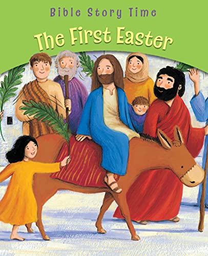 Stock image for The First Easter (Bible Story Time) for sale by WorldofBooks