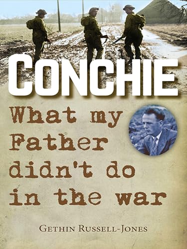 Stock image for Conchie: What my Father didn't do in the war for sale by WorldofBooks