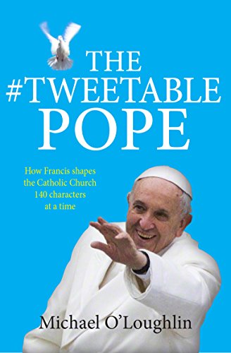 Beispielbild fr The Tweetable Pope: How Francis Shapes the Catholic Church 140 Characters at a Time zum Verkauf von Reuseabook