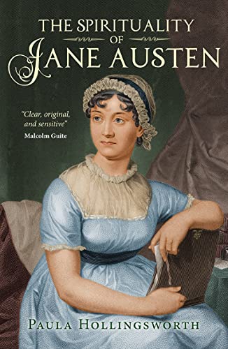 Imagen de archivo de The Spirituality of Jane Austen: Her Faith Through Her Life, Letters and Literature a la venta por WorldofBooks