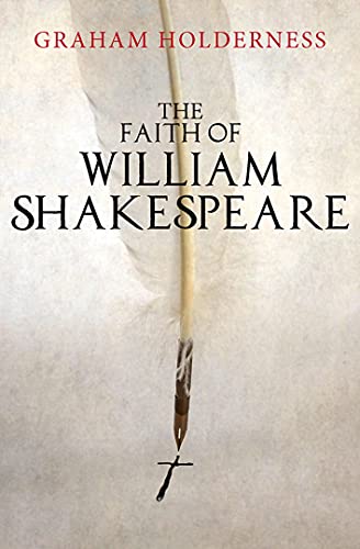 

The Faith of William Shakespeare