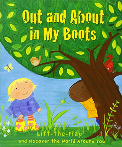 Stock image for Out and About in My Boots: Lift-the-Flap and Discover the World Around You for sale by WorldofBooks