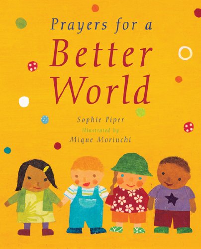 Stock image for Prayers for a Better World for sale by SecondSale