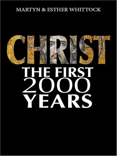 Stock image for Christ: The First Two Thousand Years: From Holy Man to Global Brand: How Our View of Christ Has Changed Across for sale by ThriftBooks-Atlanta