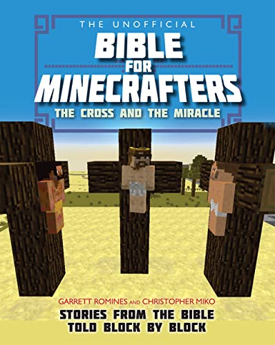 Imagen de archivo de The Unofficial Bible for Minecrafters: The Cross and Miracle: Stories from the Bible told block by block a la venta por MusicMagpie