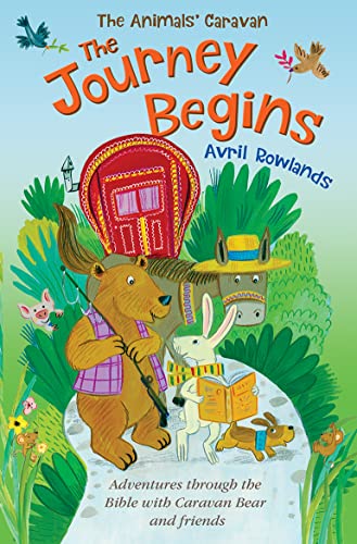 Stock image for The Journey Begins: Adventures through the Bible with Caravan Bear and friends (The Animals' Caravan) for sale by Goldstone Books