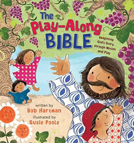 Stock image for The Play-Along Bible: Imagining God's Story through Motion and Play for sale by WorldofBooks