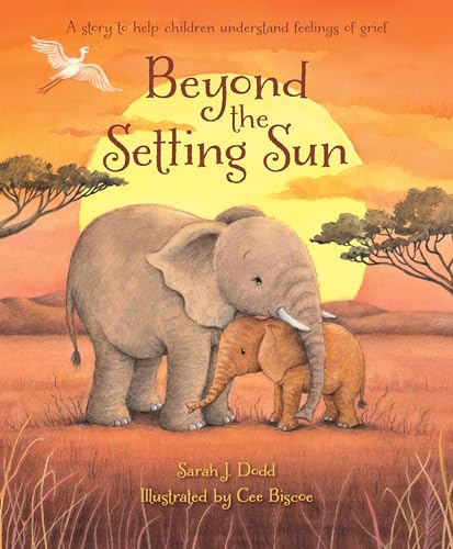 Stock image for Beyond the Setting Sun: A story to help children understand feelings of grief for sale by HPB Inc.