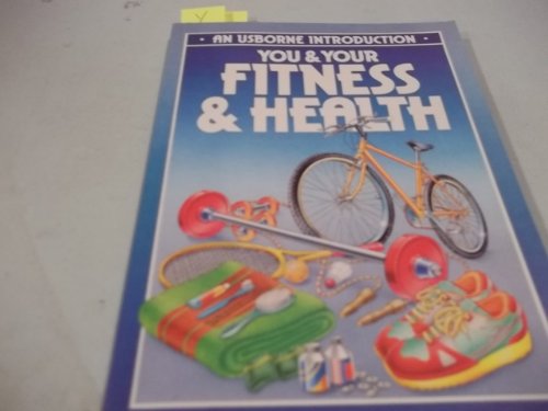 9780746000045: You and Your Fitness and Health (Usborne Body Books)
