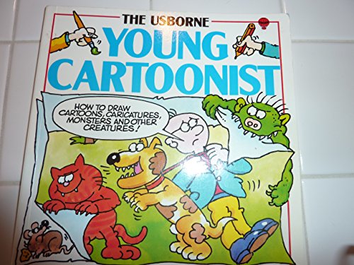 Imagen de archivo de Usborne Young Cartoonist How to Draw Cartoons, Caricatures, Monsters and Other Creatures a la venta por Half Price Books Inc.