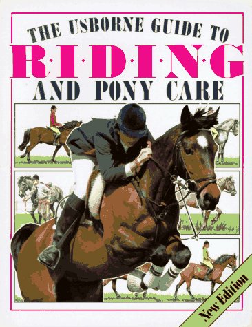 Beispielbild fr The Usborne Guide to Riding and Pony Care (Riding & pony care) zum Verkauf von SecondSale