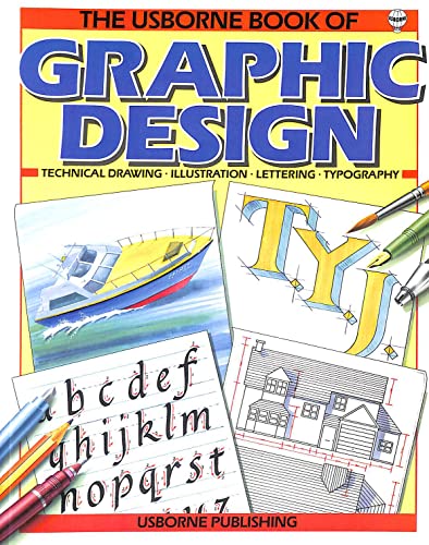 Stock image for The Usborne Book of Graphic Design. Technical Drawing, Illustration, Lettering, Typography. Part One - Lettering and Typography for sale by The London Bookworm