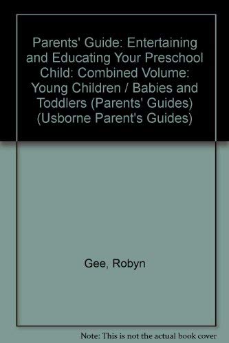 9780746001349: Parents' Guide: Entertaining and Educating Your Preschool Child: Combined Volume: Young Children / Babies and Toddlers (Parents' Guides)