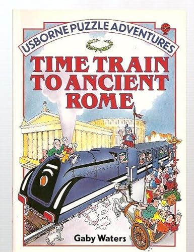 Imagen de archivo de Time Train to Ancient Rome (Usborne Puzzle Adventures Ser.) a la venta por Decluttr