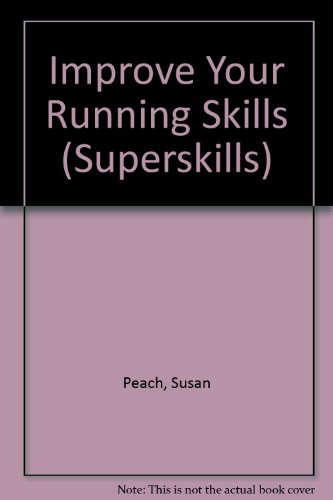 Improve Your Running Skills (Superskills) (9780746001660) by Susan Peach