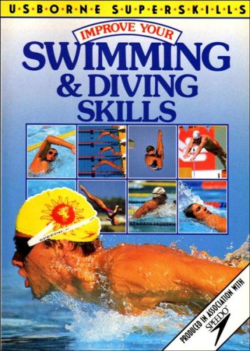 Imagen de archivo de Improve Your Swimming and Diving Skills (Usborne Superskills S.) a la venta por WorldofBooks