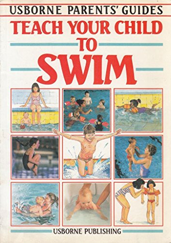 9780746001998: Teach Your Child to Swim (Usborne Parent's Guides)