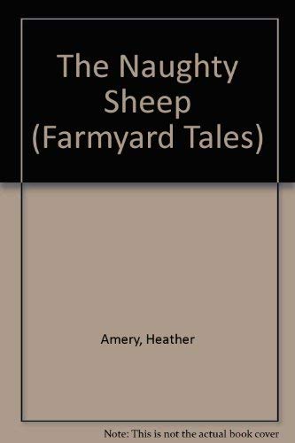 Imagen de archivo de The Naughty Sheep (Farmyard Tales) a la venta por WorldofBooks