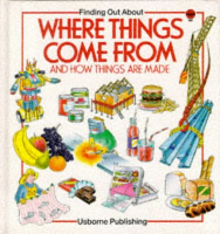 Beispielbild fr Where Things Come from "Where Food Comes From", "How Things are made" and "How Things are built" zum Verkauf von Books & Bygones