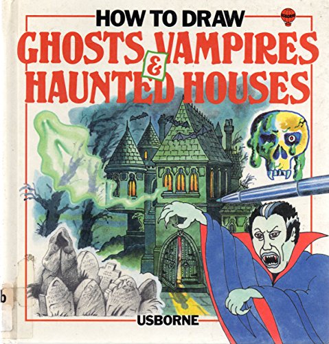 9780746002926: How to Draw: Ghosts, Vampires and Haunted Houses (Young artist)
