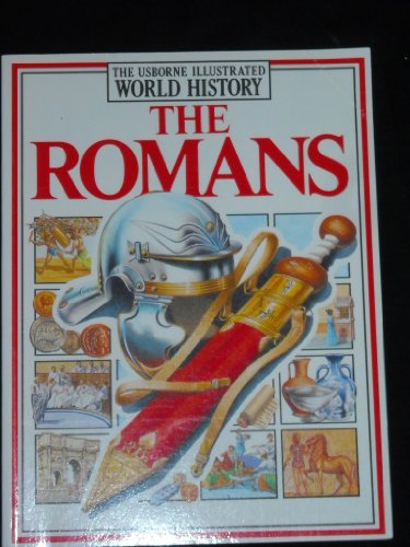 Stock image for The Romans: Usborne Illustrated World History for sale by Half Price Books Inc.