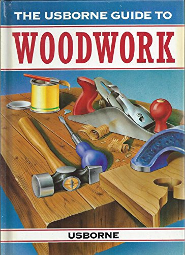 Imagen de archivo de Beginner's Guide to Woodwork (The Usborne Guide to Woodwork) a la venta por WorldofBooks