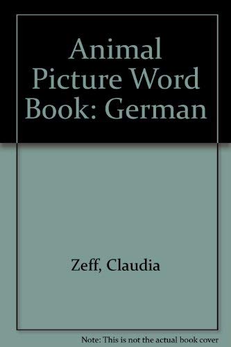 Animal Picture Word Book: German (9780746003961) by Cornelie Zeff, Claudia; Tucking