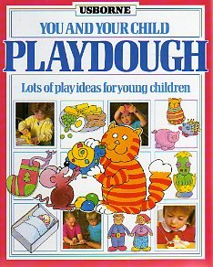 Imagen de archivo de Playdough: Lots of Play Ideas for Young Children (You & Your Child S.) a la venta por AwesomeBooks