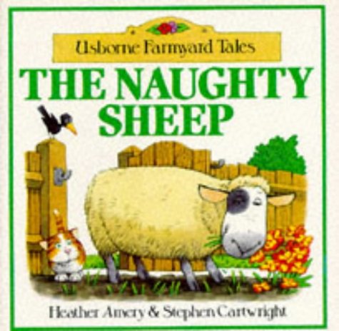 9780746004708: The Naughty Sheep (Farmyard Tales)