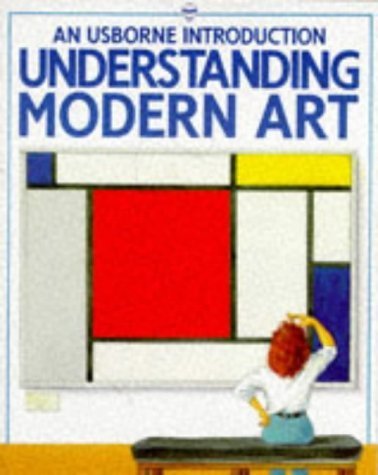 Stock image for Understanding Modern Art (An Usborne Introduction) for sale by SecondSale