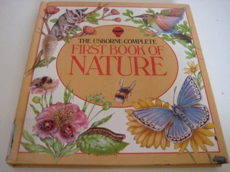 Beispielbild fr The Usborne Complete First Book of Nature (Usborne First Nature) zum Verkauf von WorldofBooks