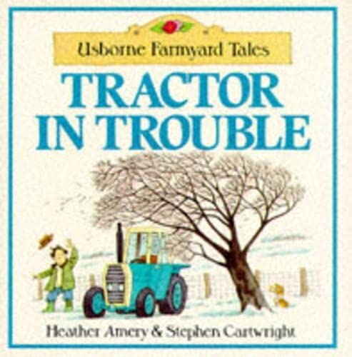 9780746005880: Tractor in Trouble (Farmyard Tales)