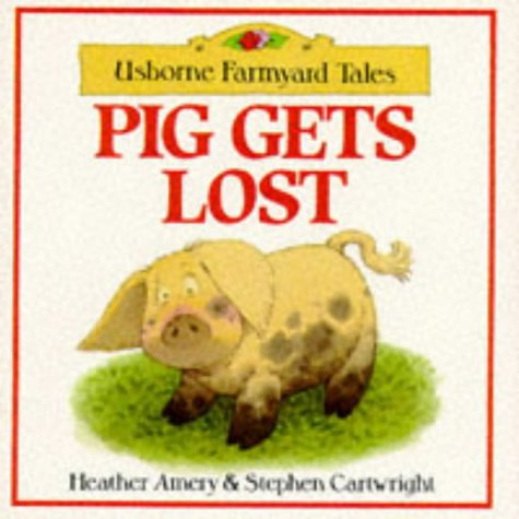 9780746005903: Pig Gets Lost (Farmyard Tales Series)