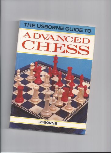 Imagen de archivo de Advanced Chess (Usborne Chess Guides) a la venta por SecondSale