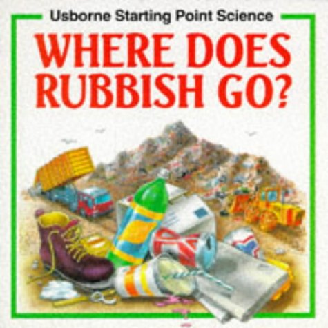 Beispielbild fr Where Does Rubbish Go to? (Usborne Starting Point Science S.) zum Verkauf von WorldofBooks