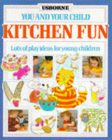 9780746006313: Kitchen Fun (You & Your Child S.)