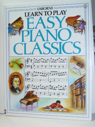 Imagen de archivo de Easy Piano Classics: Learn to Play a la venta por THE OLD LIBRARY SHOP