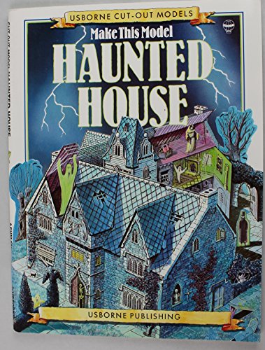 Make This Model: Haunted House (Cut Out Models Ser.) (9780746006474) by Ashman, Iain