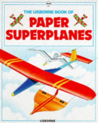 Imagen de archivo de Paper Superplanes: The Usborne Book of a la venta por Alf Books