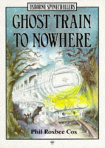 Stock image for Ghost Train to Nowhere (Usborne Illustrated Spinechillers) for sale by WorldofBooks