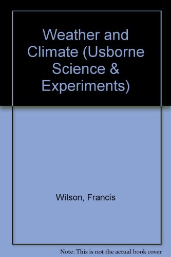 9780746006849: Weather and Climate (Usborne Science & Experiments S.)