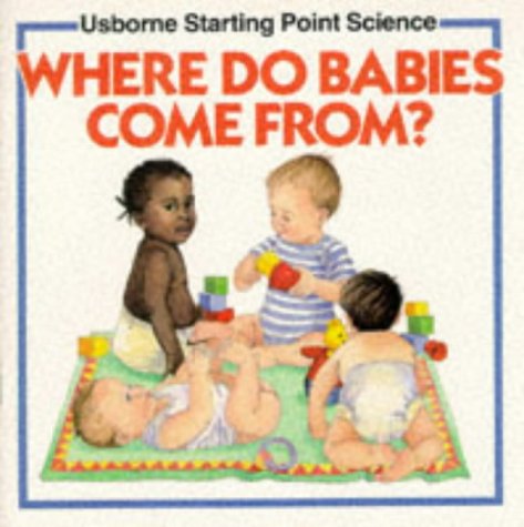 Imagen de archivo de Where Do Babies Come From? (Starting Point Science) a la venta por Wonder Book