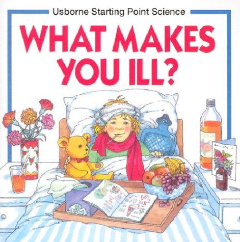 Beispielbild fr What Makes You Ill? (Usborne Starting Point Science) zum Verkauf von HPB-Ruby