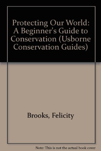 9780746007075: Protecting Our World: A Beginner's Guide to Conservation (Usborne Conservation Guides)