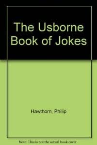 The Usborne Book of Jokes: Animal / Silly (Jokes) (9780746007259) by Philip Hawthorn
