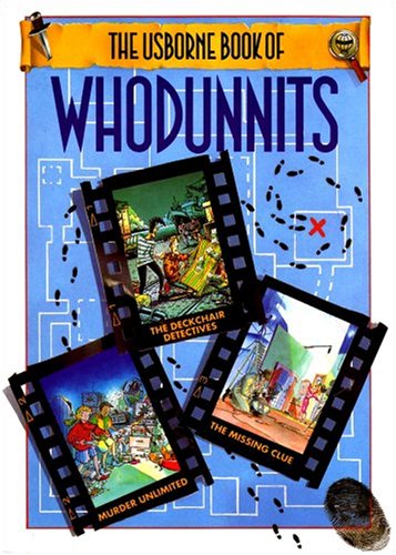 Imagen de archivo de The Usborne Book of Whodunnits: The Deckchair Detectives/Unlimited Murder/the Missing Clue (Whodunnits Series) a la venta por SecondSale