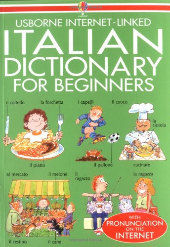 Stock image for Usborne Internet-Linked Italian Dictionary For Beginners (Usborne Beginner's Dictionaries) for sale by Goldstone Books