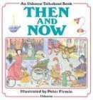 Beispielbild fr Then and Now (Talkabout books) zum Verkauf von WorldofBooks